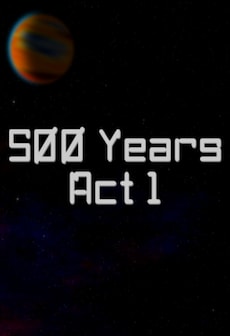 Act 1  500 Years