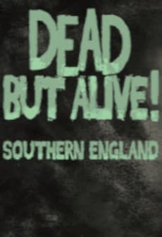 Get Free Dead But Alive! Southern England