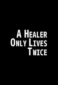 Get Free A Healer Only Lives Twice