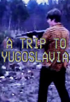 Get Free A Trip to Yugoslavia: Director's Cut