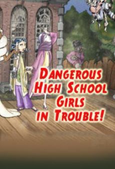 Get Free Dangerous High School Girls in Trouble!