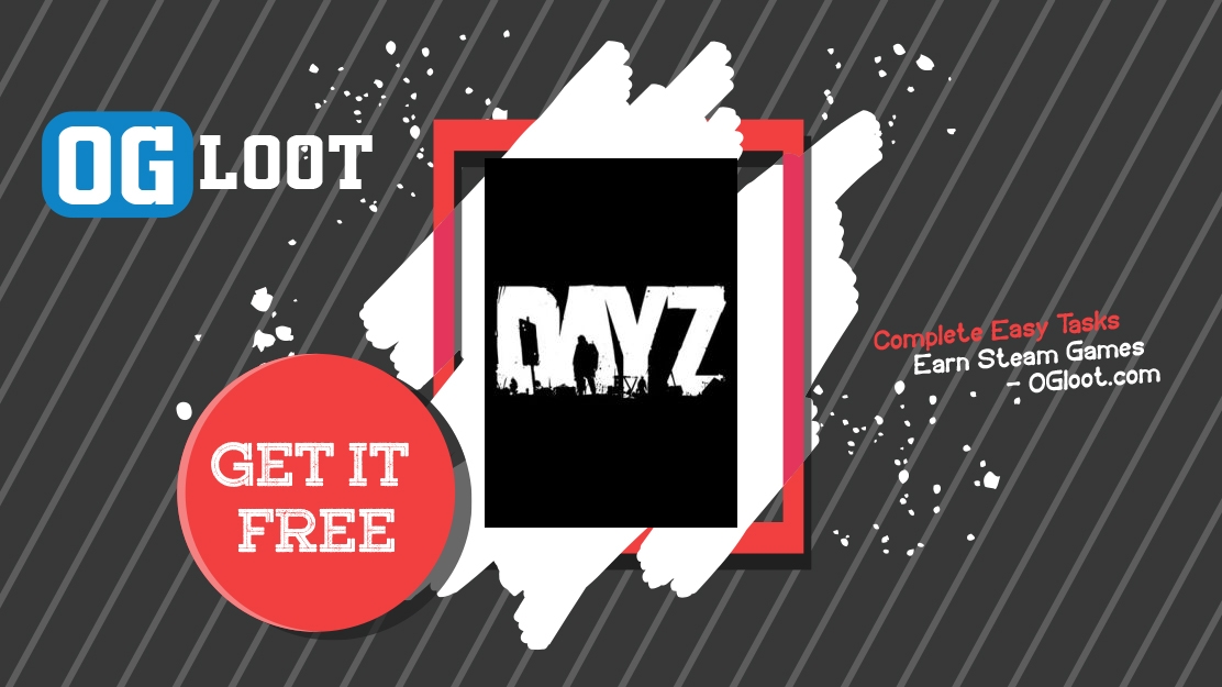Earn Free DayZ Steam Code Legally In 2024 OGloot