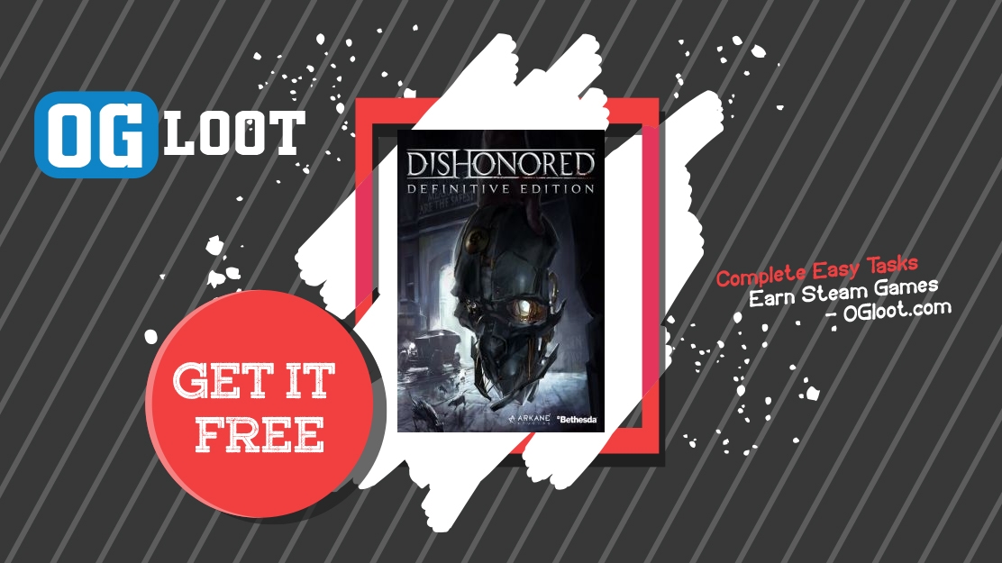 Earn Free Dishonored Definitive Edition Steam Code Legally In Ogloot