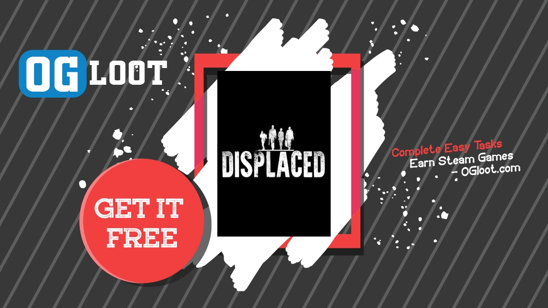 Earn Free Displaced Steam Code Legally In 2026 - OGloot