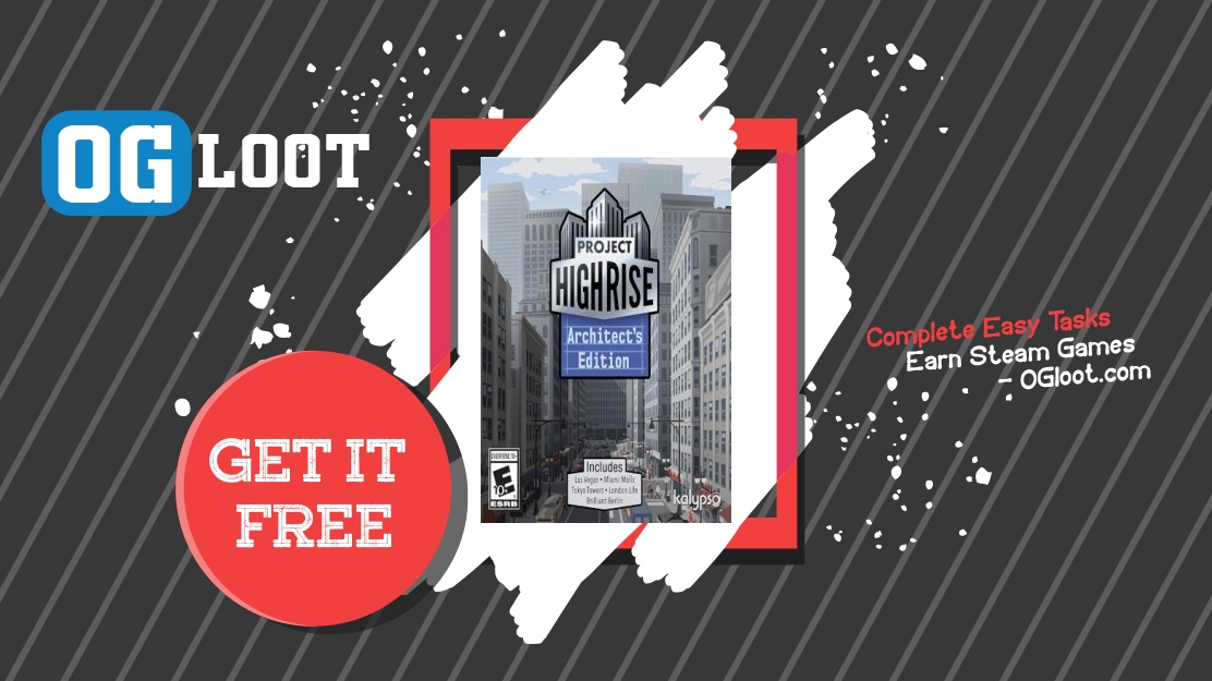 Earn Free Project Highrise Architect’s Edition Steam Code Legally In